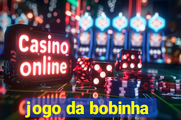 jogo da bobinha